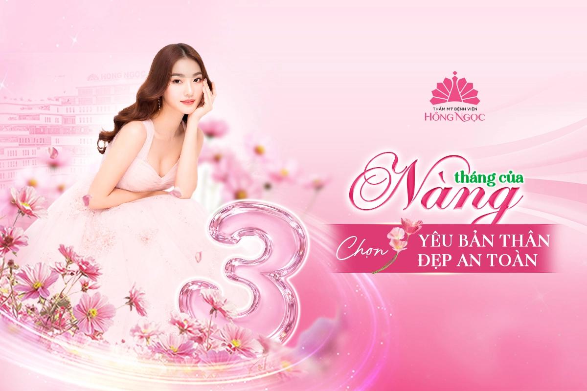Ưu đãi tháng 3: Tháng của Nàng - Chọn yêu bản thân, chọn đẹp an toàn
