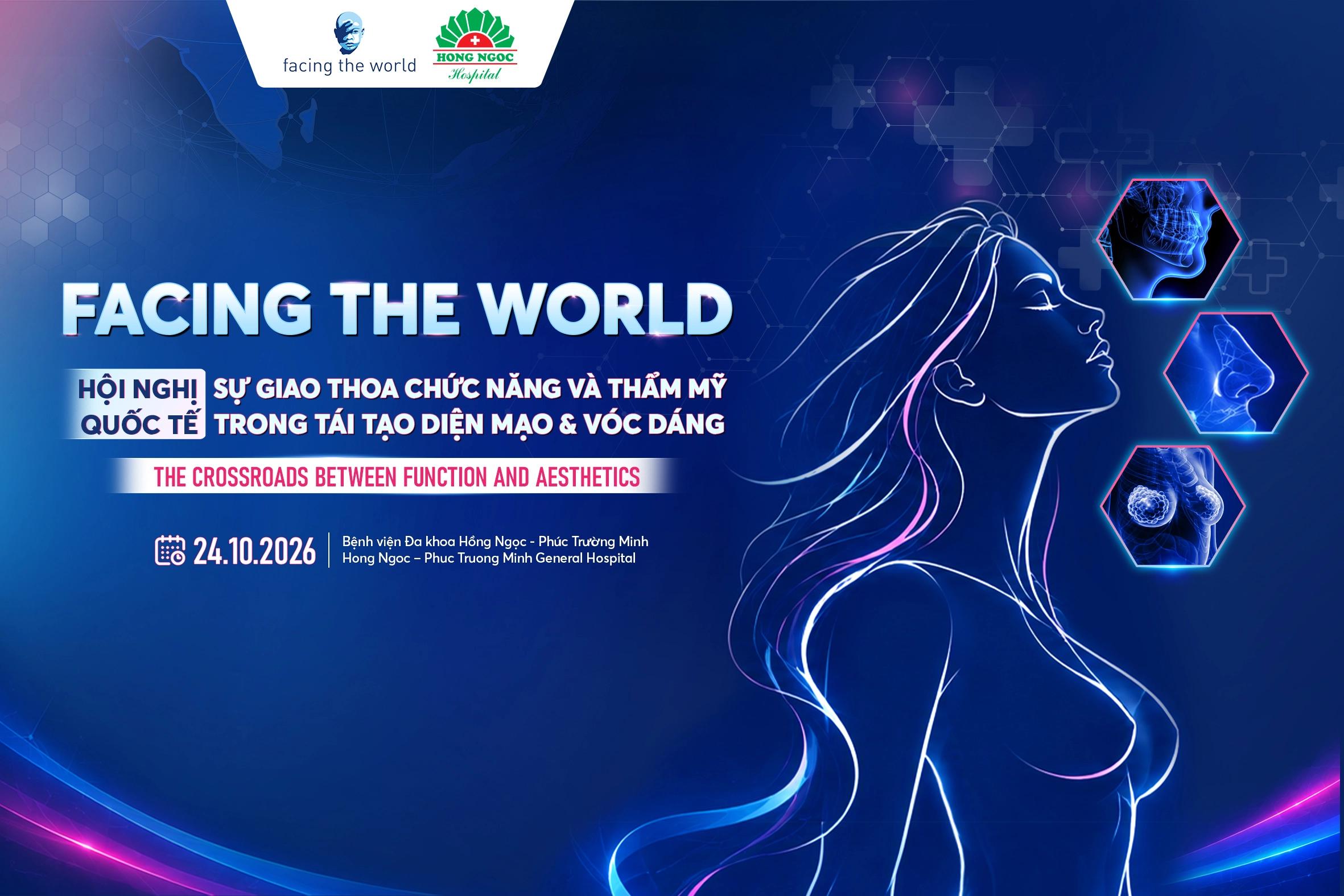 THÔNG CÁO BÁO CHÍ: Hội nghị quốc tế “Facing the World - Sự giao thoa chức năng và thẩm mỹ trong tái tạo diện mạo & vóc dáng” - The crossroads between function and aesthetics